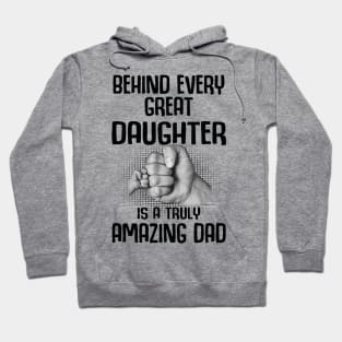 Behind Every Great Daughter Is A Truly Amazing Dad Shirt Hoodie